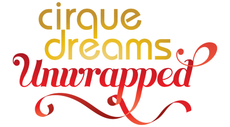 Cirque Dreams Unwrapped Guaranteed Seating